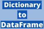 How to Convert Python Dictionary to Pandas DataFrame