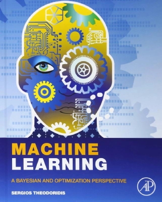 Machine Learning: A Bayesian and Optimization Perspective by Sergios Theodoridis