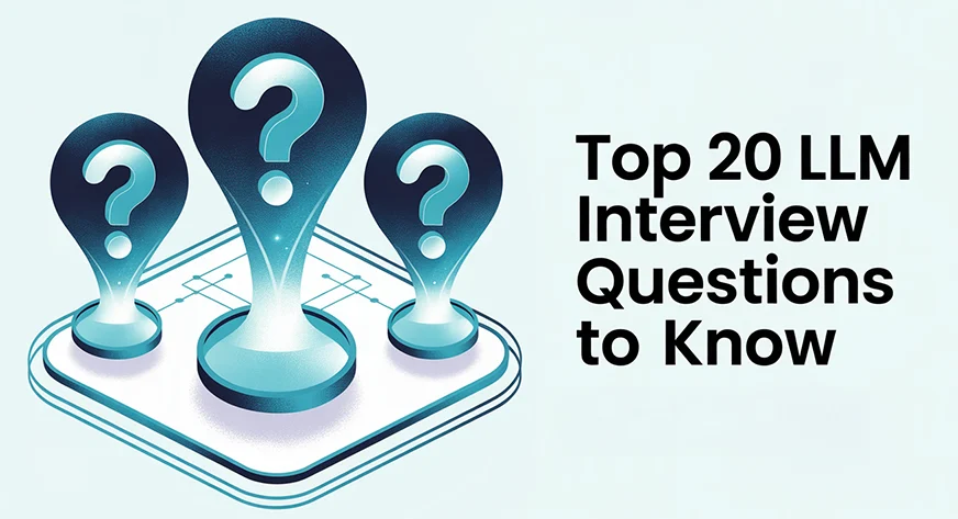 Top 20 LLM Engineer interview questions
