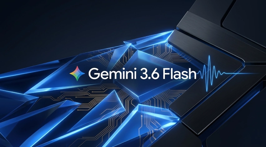 Gemini 3.6 Flash Is Here: The Efficiency Release