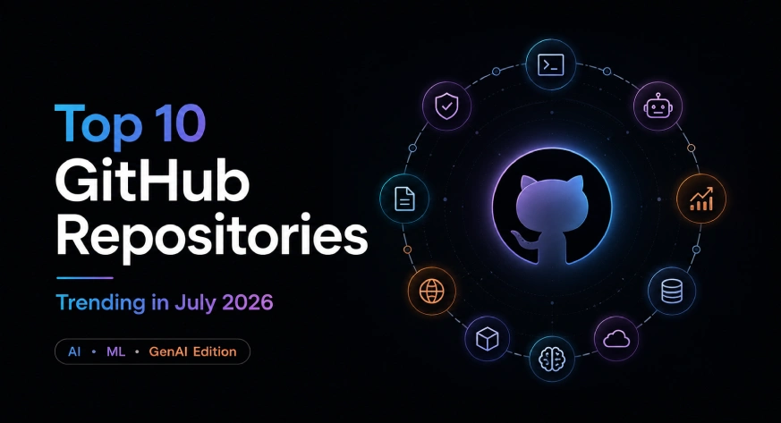 Top 10 Trending AI GitHub Repositories in July 2026 Top 10 Trending AI GitHub Repositories in July 2026